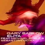 elita - gary barlow, michael buble, sebastian yatra