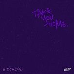 take you home - g dominic