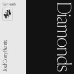 diamonds (joel corry remix) - sam smith