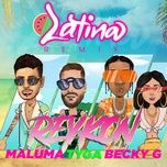 latina (remix) - reykon, tyga, becky g, maluma