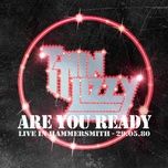 are you ready? (live at the hammersmith odeon, london / 29th may 1980) - thin lizzy