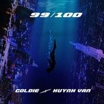 99/100 - Coldie, Huỳnh Văn | Lời Bài Hát Mới - Nhạc Hay
