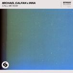 call me now - michael calfan, inna