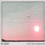 cards (ben pearce remix) [edit] - r plus, dido