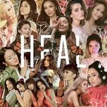 heal - dolla, haneri, haven, jayda, jona, kyla, kz tandingan, lesha, moira dela torre, rinni wulandari, various artists