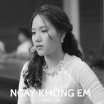 ngay khong em - thuy chi