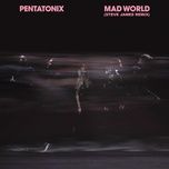 mad world (steve james remix) - pentatonix