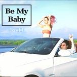 Tải bài hát Mp3 Be My Baby trực tuyến miễn phí