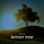 Tải Nhạc Lemon Tree - Gustixa