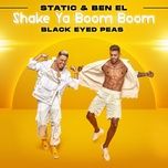 shake ya boom boom - static & ben el, black eyed peas