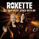 let your heart dance with me - roxette