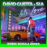 let's love (robin schulz remix) - david guetta, sia