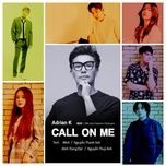 call on me - adrian k, minh, nguyen thanh son, dinh trong dat, nguyen thuy anh