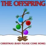 christmas (baby please come home) - the offspring