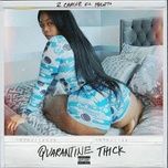 quarantine thick - 2 chainz, mulatto