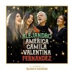 blanca navidad - alejandro fernandez, america fernandez, camila fernandez, valentina fernandez