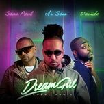 dream girl (global remix) - ir sais, sean paul, davido