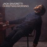 christmas morning - jack savoretti