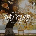 thu cuoi (enpycool remix) - mr.t, yanbi
