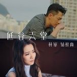 thung lung thien duong / 低谷天堂 ( su do hanh gia 3 ost) - lam phong (raymond lam), cuc tu kieu (hana kuk)