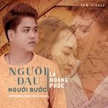 nguoi dau nguoi buoc - la hoang phuc