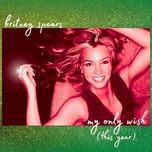 my only wish (this year) - britney spears