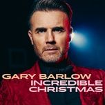 incredible christmas - gary barlow