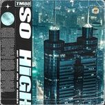 so high - tm88, wiz khalifa, roy woods