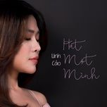 hat mot minh - linh cao