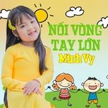 noi vong tay lon remix - be minh vy