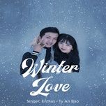 winter love - enthus, ty an bao