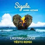 lasting lover (tiesto remix) - sigala, james arthur