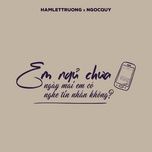 em ngu chua ngay mai em co nghe tin nhan nay khong - hamlet truong