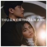 thuan em thuan anh - maiquinn