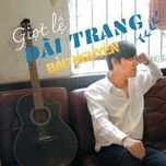 giot le dai trang - bao nguyen