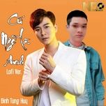 cu ngo la anh (lofi version) - dinh tung huy, ndq