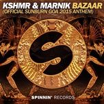 bazaar (pvch remix) - kshmr, marnik