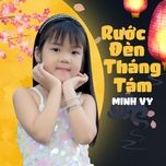 ruoc den thang 8 - be minh vy