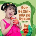 bup be xinh bup be ngoan - be minh vy