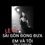 sai gon dong dua em va toi - vu minh duc, le vy