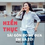 sai gon dong dua em va toi - vu minh duc, hien thuc