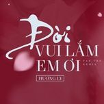 doi vui lam em oi (tantho remix) - huong ly, tantho