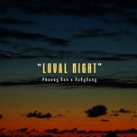 luval night - panhn, 6a6y9ang