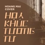 hoa khuc tuong tu / 画相思 (chinese cover) - hoang mai