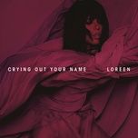 crying out your name - loreen