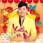 xuan nay con ve me o dau - khanh binh, le sang, phu quy