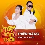 thien dang (tet tan thoi) - wowy, jolipoli