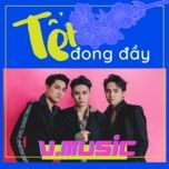 tet dong day - v.music new