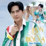 hon moi xa (verion 2021) - dan truong