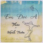 em doi ai (acoustic version) - phuc